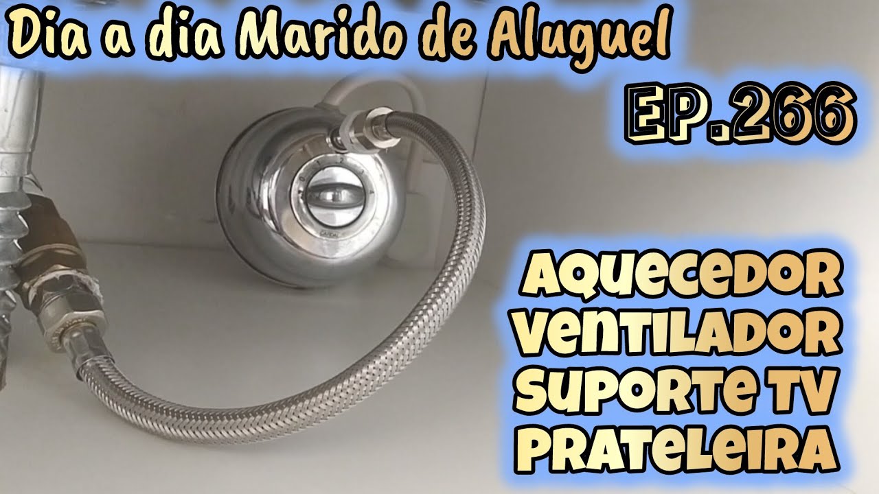 Dia a dia Marido de Aluguel EP.266 / Aquecedor, Ventilador, Suporte TV, Prateleira, Varal 