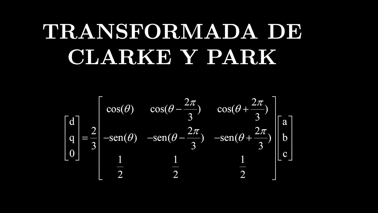Demostración de la transformada de Clarke y Park
