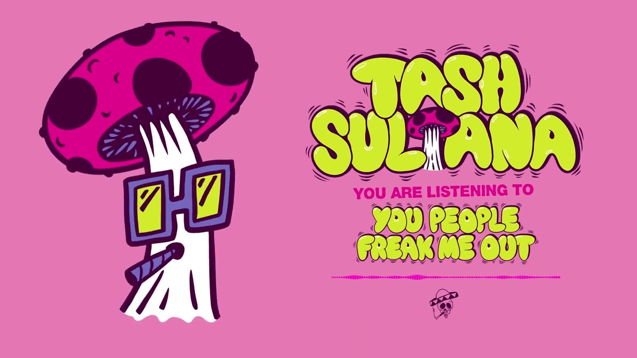 Tash Sultana - You People Freak Me Out