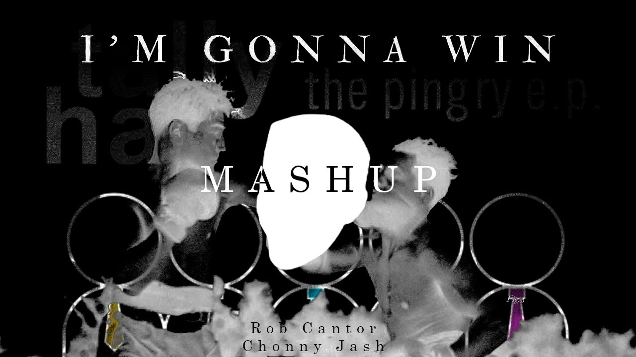 I'm Gonna Win Fan Mashup (Tally Hall x Rob Cantor x Chonny Jash)