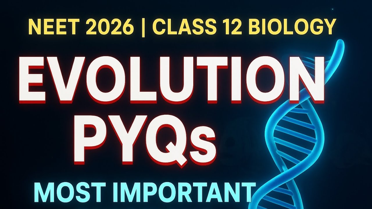 Evolution PYQs | NEET 2026 Class 12 Biology🔥 #neet
