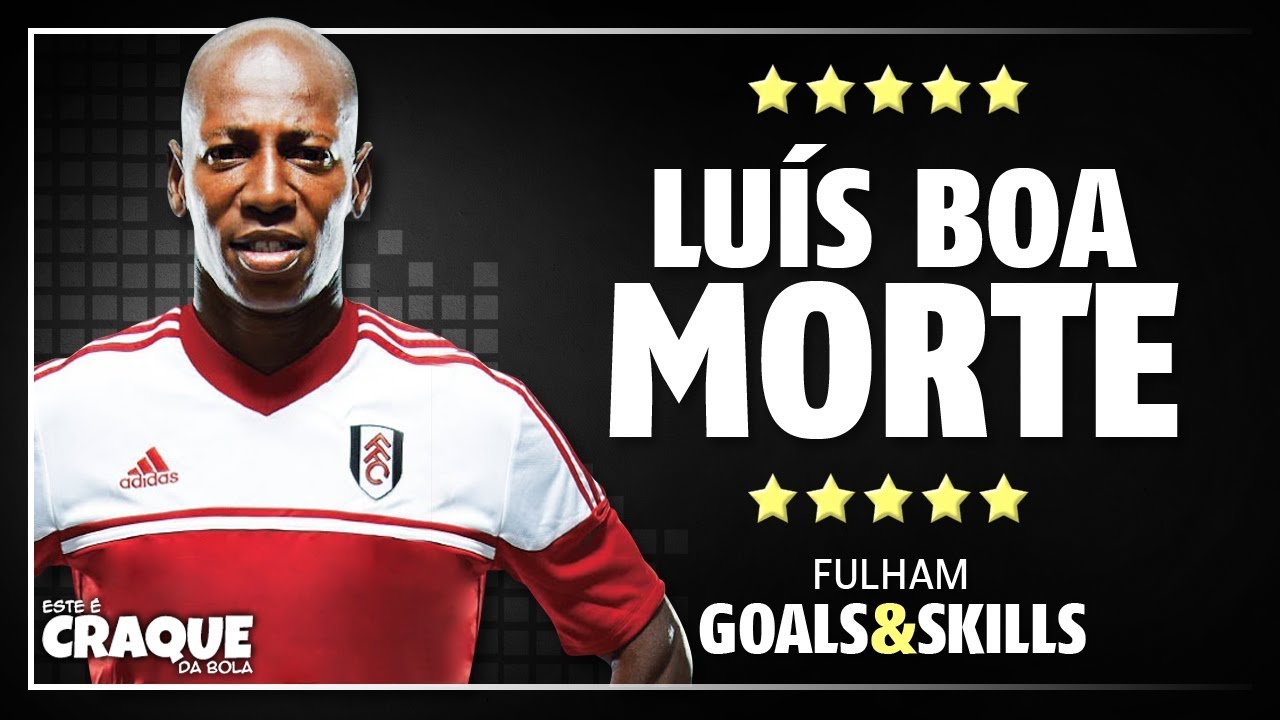 LU&Iacute;S BOA MORTE ● Fulham ● Goals & Skills