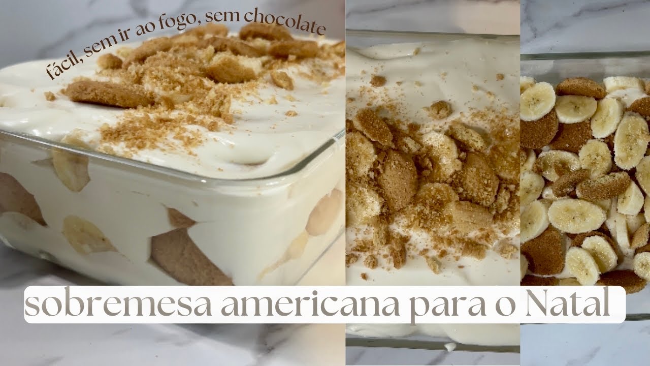 Sobremesa fácil & diferente para o Natal - inspirada na gastrononia AMERICANA - BANANA PUDDING