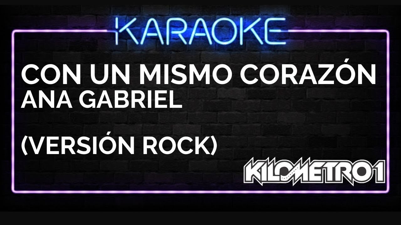 Karaoke - Con un mismo corazón - Ana Gabriel (Kilometro1 Studios)