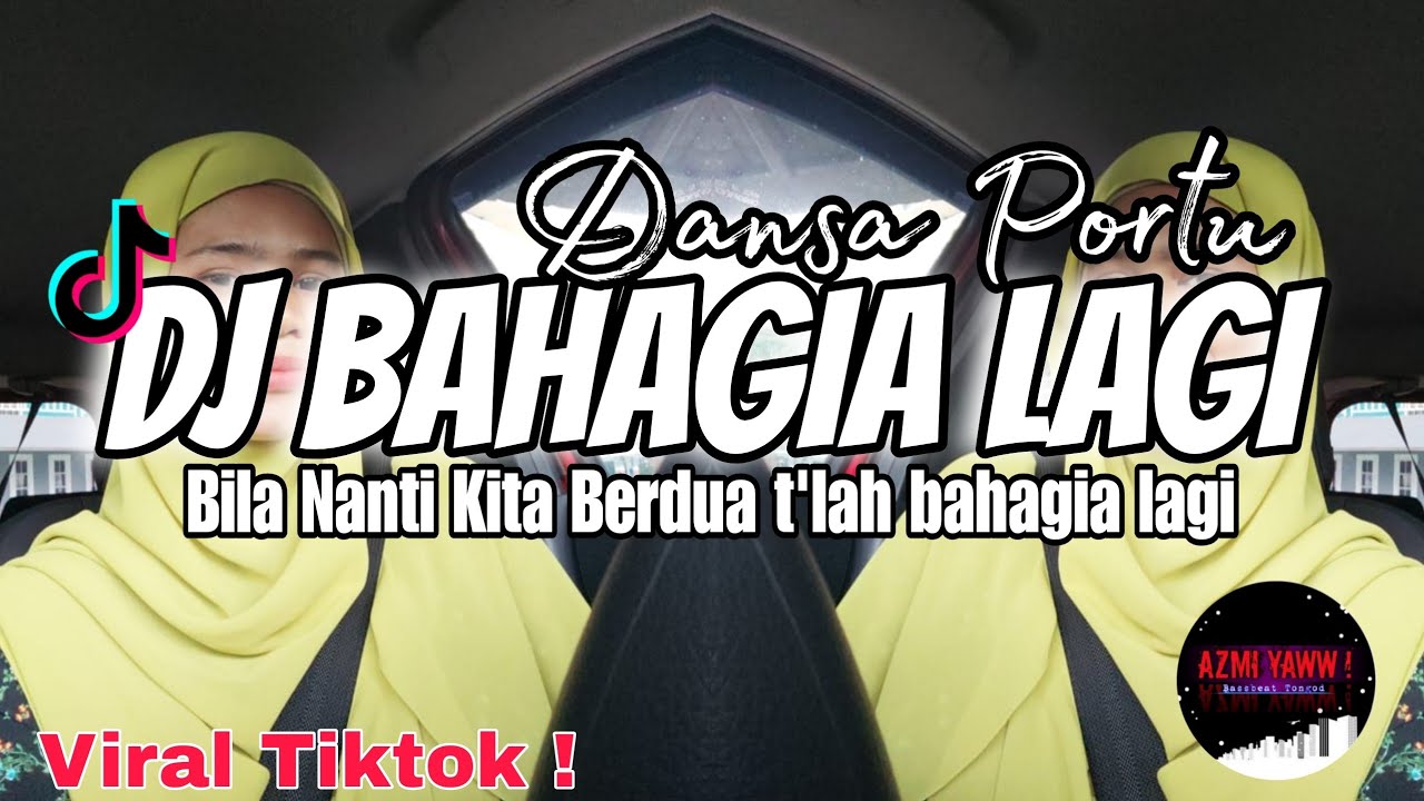 DJ Bahagia Lagi | Bila Nanti Kita Berdua Tlah Bahagia Lagi | dansa Portu ( DJ AzmiYaw )