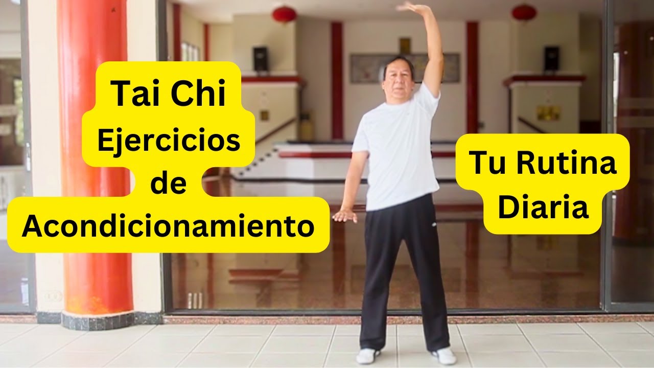 GRATIS Tai Chi. Ejercicios de Acondicionamiento. Tu rutina diaria de ejercicio.