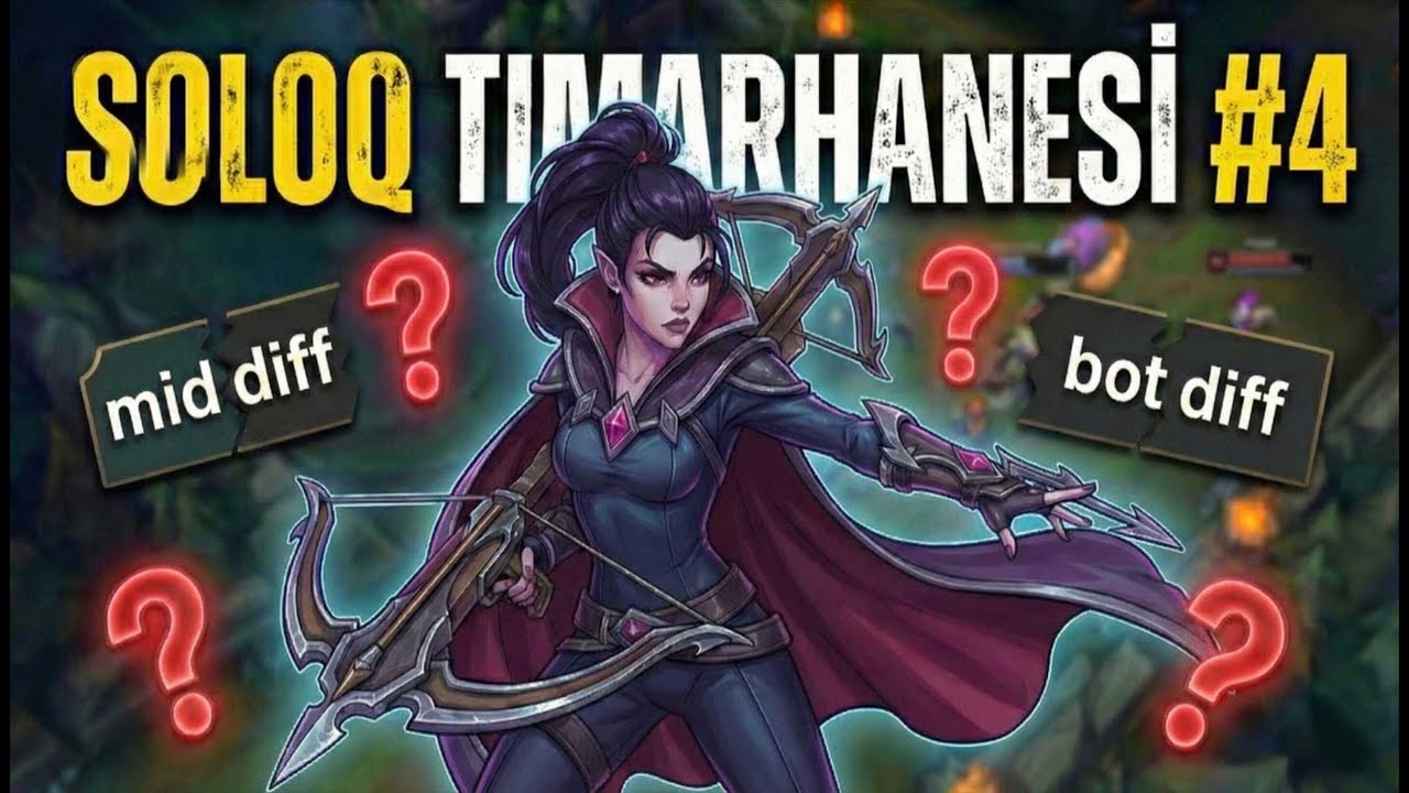 SoloQ Tımarhanesi #4