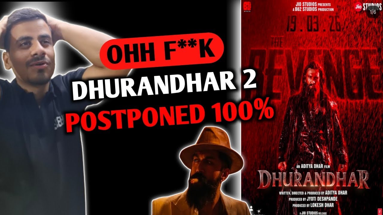Dhurandhar 2 Postponed Confirm 100% ll Upcoming Shocking Release after Dhurandhar 2 ll