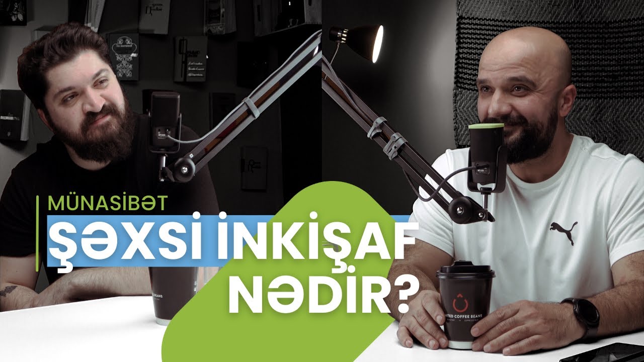 Şəxsi inkişaf nədir? | Biz niyə geri qalmışıq? | Söhbətgah | Münasibət