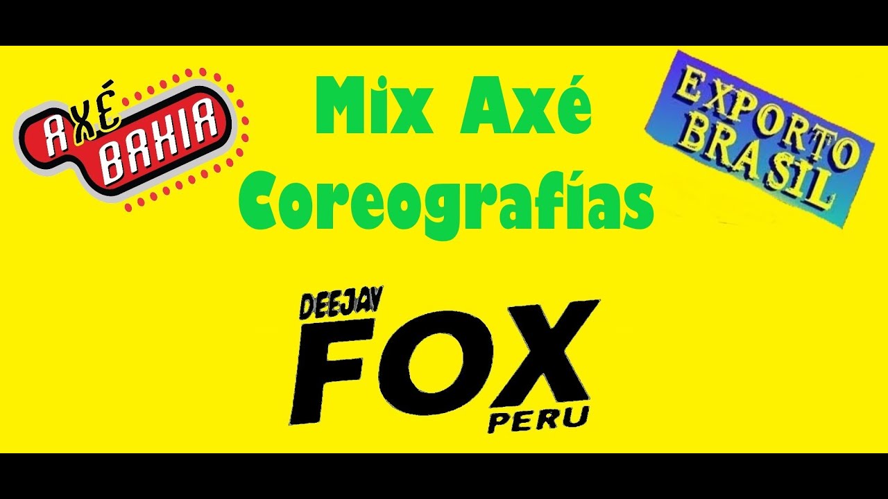 DJ FOX PERU - Mix Axé (Coreografias)