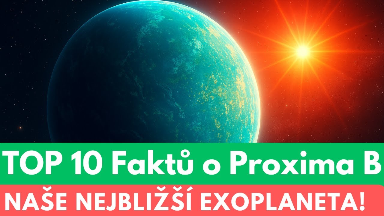 TOP 10 Faktů o Proxima B &ndash; Nejbliž&scaron;&iacute; Exoplaneta v Obyvateln&eacute; Z&oacute;ně