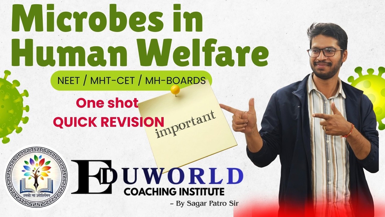 Microbes in human welfare - ENTIRE TOPIC | 12th | NEET, MHT-CET & BOARDS | Sagar Sir | EDUWORLD