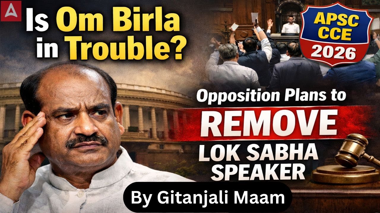 Om Birla Under Pressure? Opposition Plans No-Confidence Move Against Lok Sabha Speaker | APSC 2026