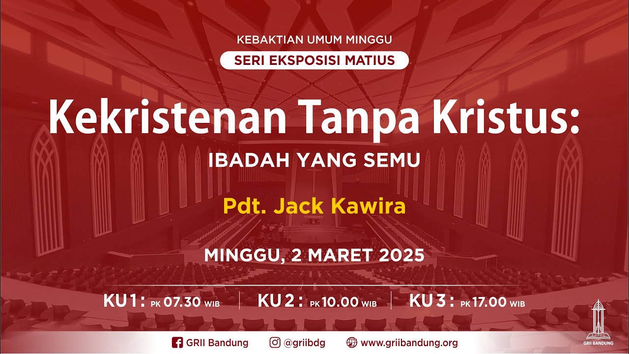 Kekristenan Tanpa Kristus: Ibadah yang Semu - Pdt. Jack Kawira - Ibadah Minggu - 2 Maret 2025