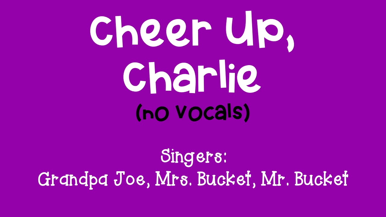 Cheer Up, Charlie (No Vocals)