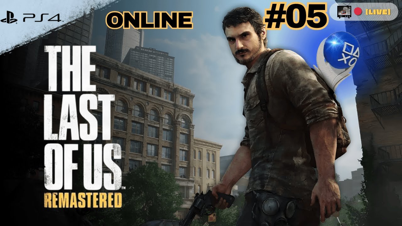🔴 Ps4 - The Last Of Us Remastered - CHEGA AO FIM A JORNADA DOS VAGALUMES 🦗🏆 - CAÇA PLATINA🎯🏆#05