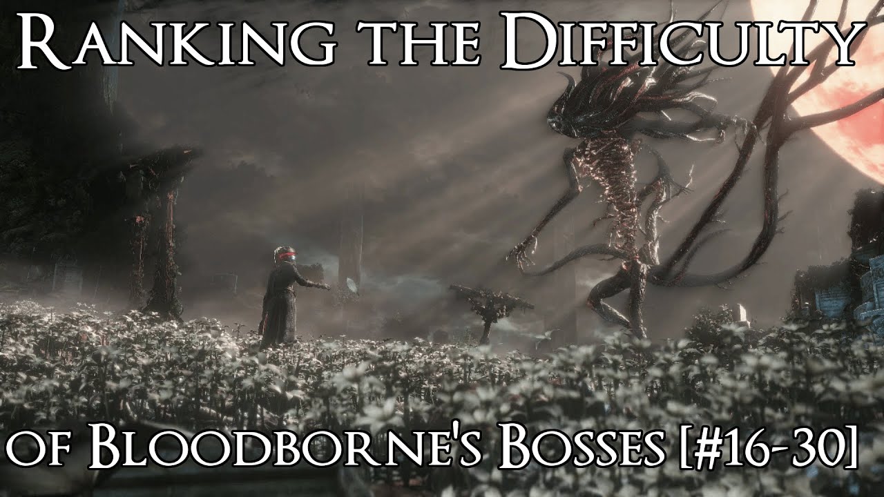 Рейтинг боссов Bloodborne от самых простых до самых сложных — Часть 1 [#16-30]