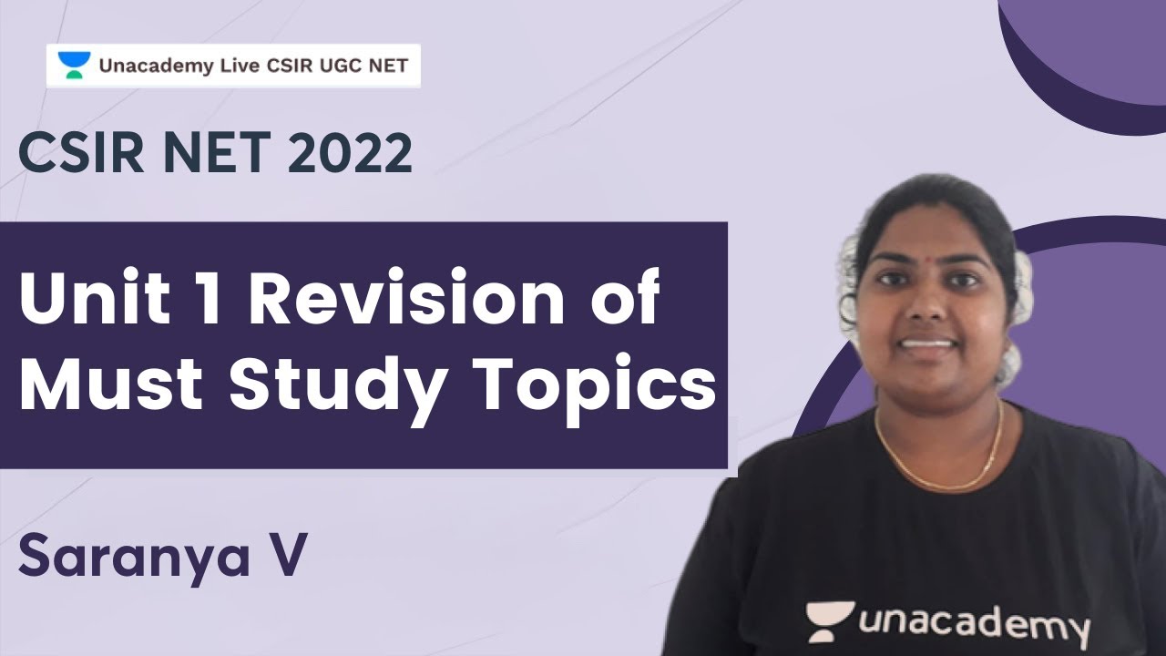 Unit 1 Revision of Must Study Topics | CSIR NET 2022 | Saranya V | Unacademy CSIR UGC NET