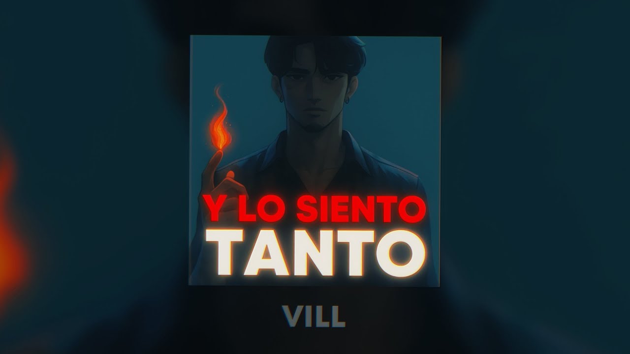 VILL - Lo siento tanto (Video Lyric)