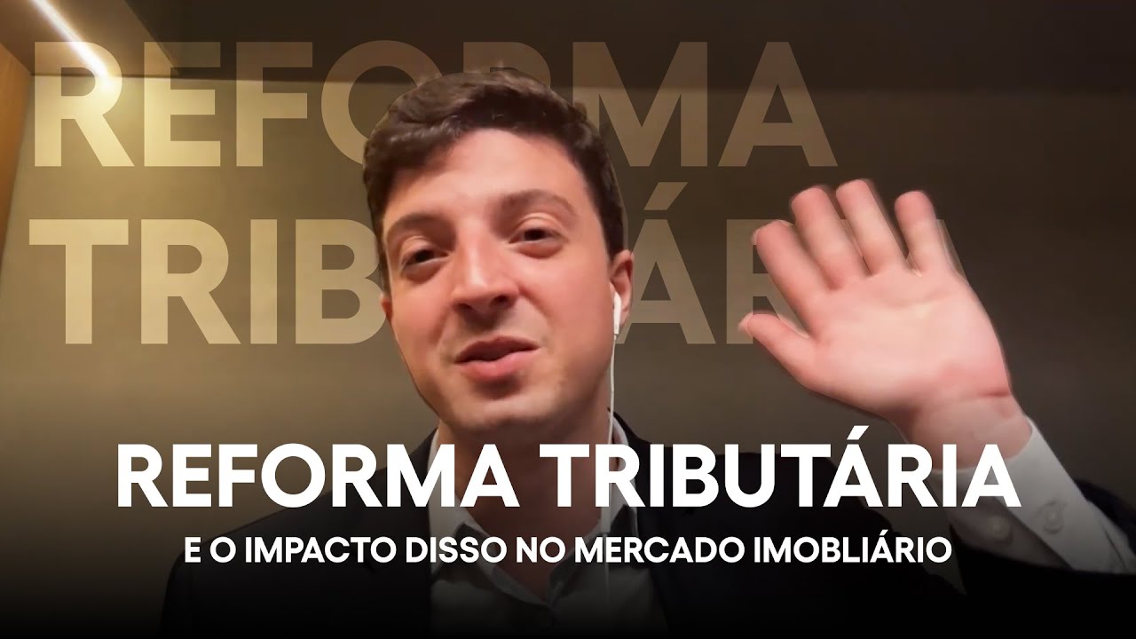 Reforma tributária no mercado imobiliário Título do Vídeo
