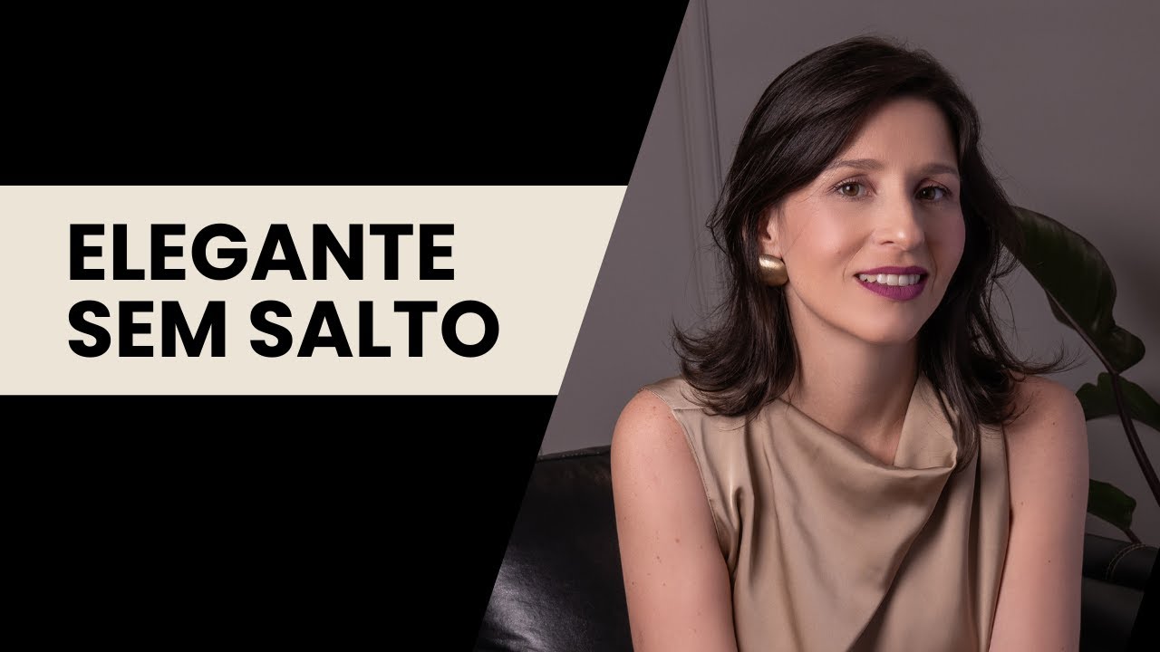 Como ser ELEGANTE no trabalho sem usar salto