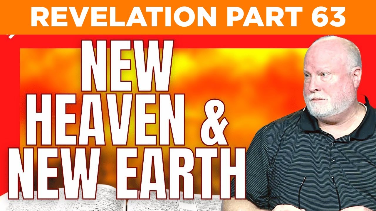 Revelation Explained 63: New Heaven and New Earth (Revelation 21:1-10) Pastor Allen Nolan Sermon