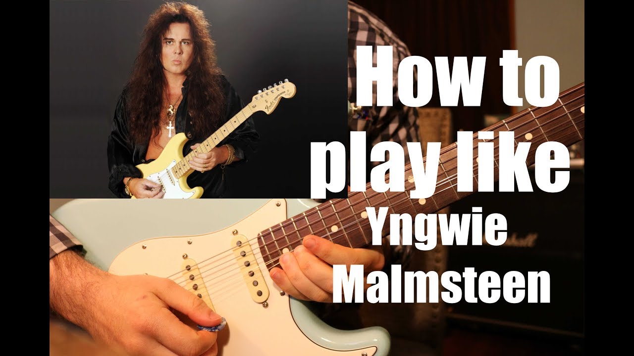 How To Play Like Yngwie Malmsteen