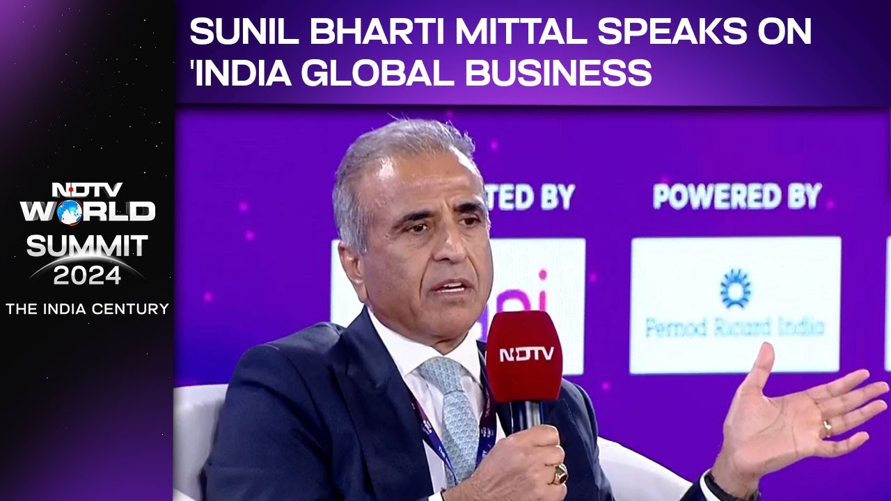Sunil Bharti Mittal Speaks On 'India Global Business' At NDTV World Summit