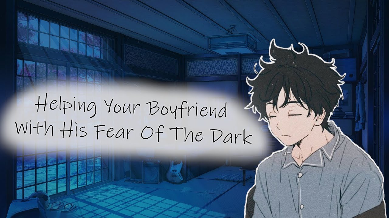 RP ASMR [M4A] | Your Boyfriend Needs Help With His Fear Of The Dark