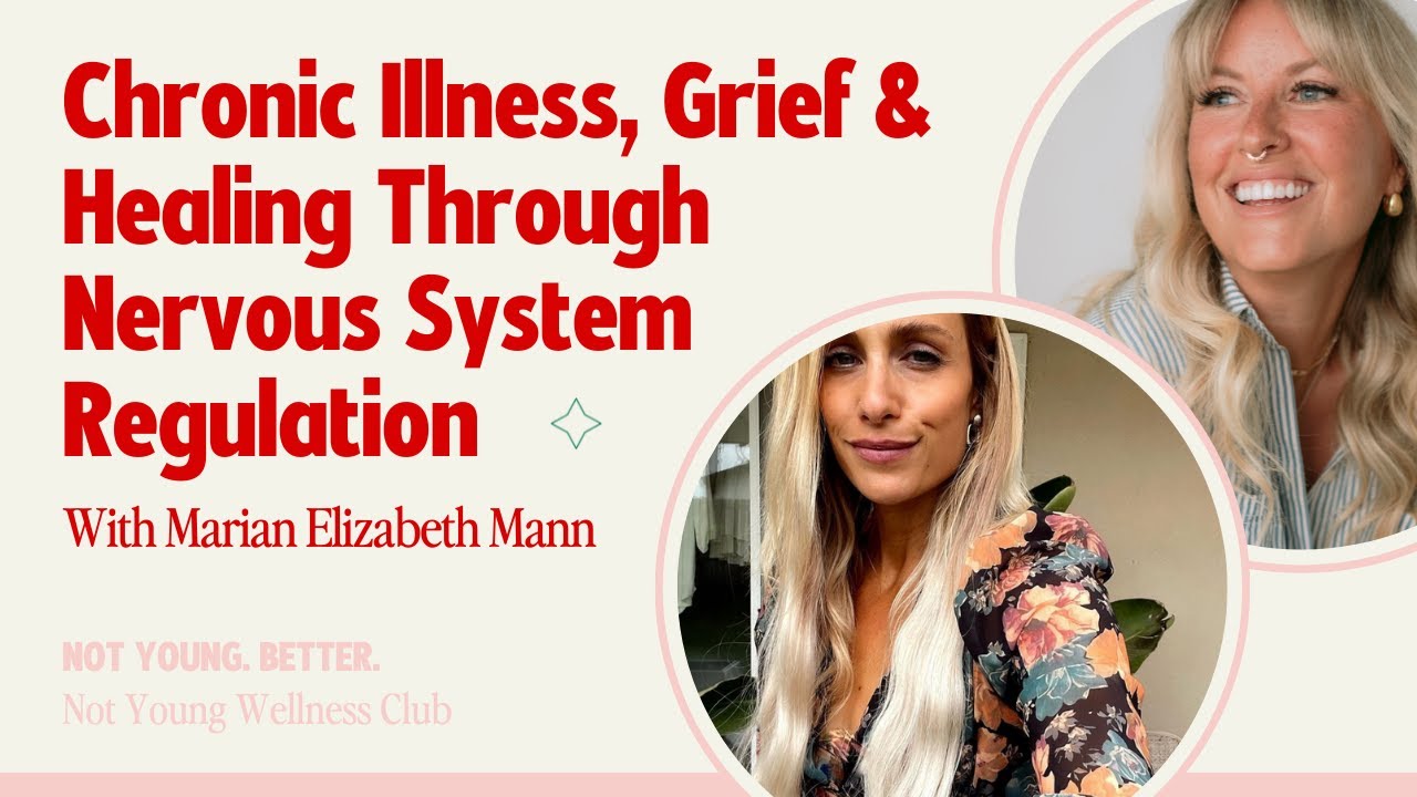 Marian Elizabeth Mann on Chronic Illness, Grief & Healing Through Nervous System Regulation