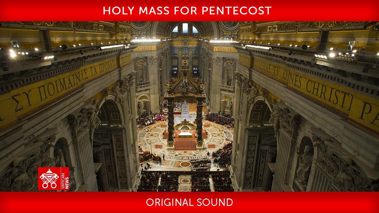 May 28 2023,  Holy Mass for Pentecost | Pope Francis