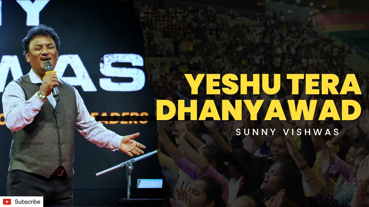 Yeshu Tera Dhanyawad | Sunny Vishwas | Youth Gathering | Delhi |