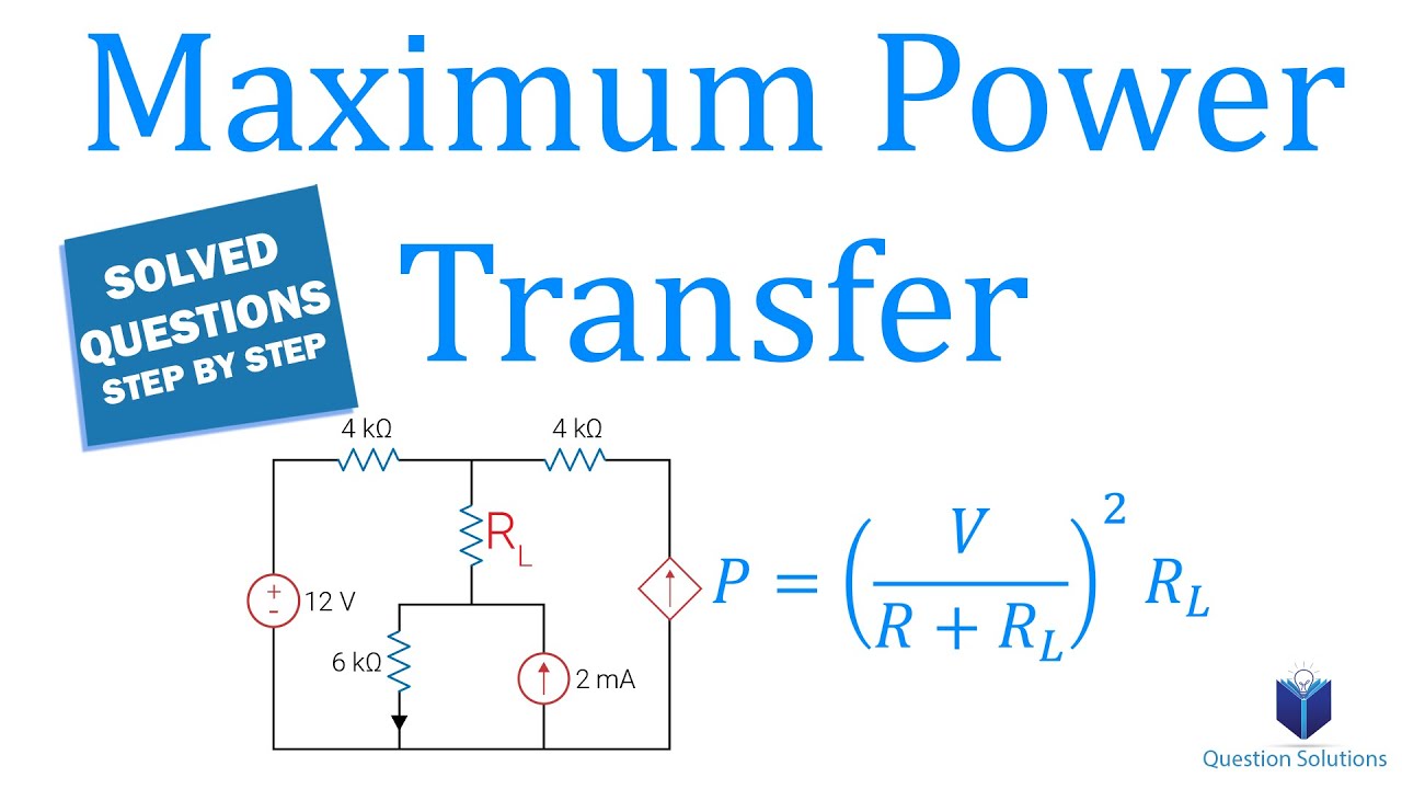 How to Find Maximum Power Transfer | Engineering Circuit Analysis | (Solved Examples)
