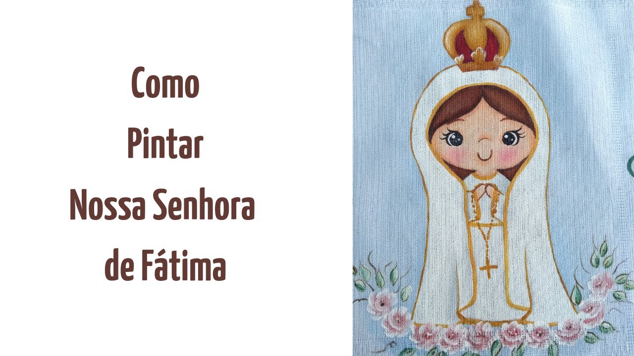 Como pintar Nossa Senhora de Fátima na Fralda