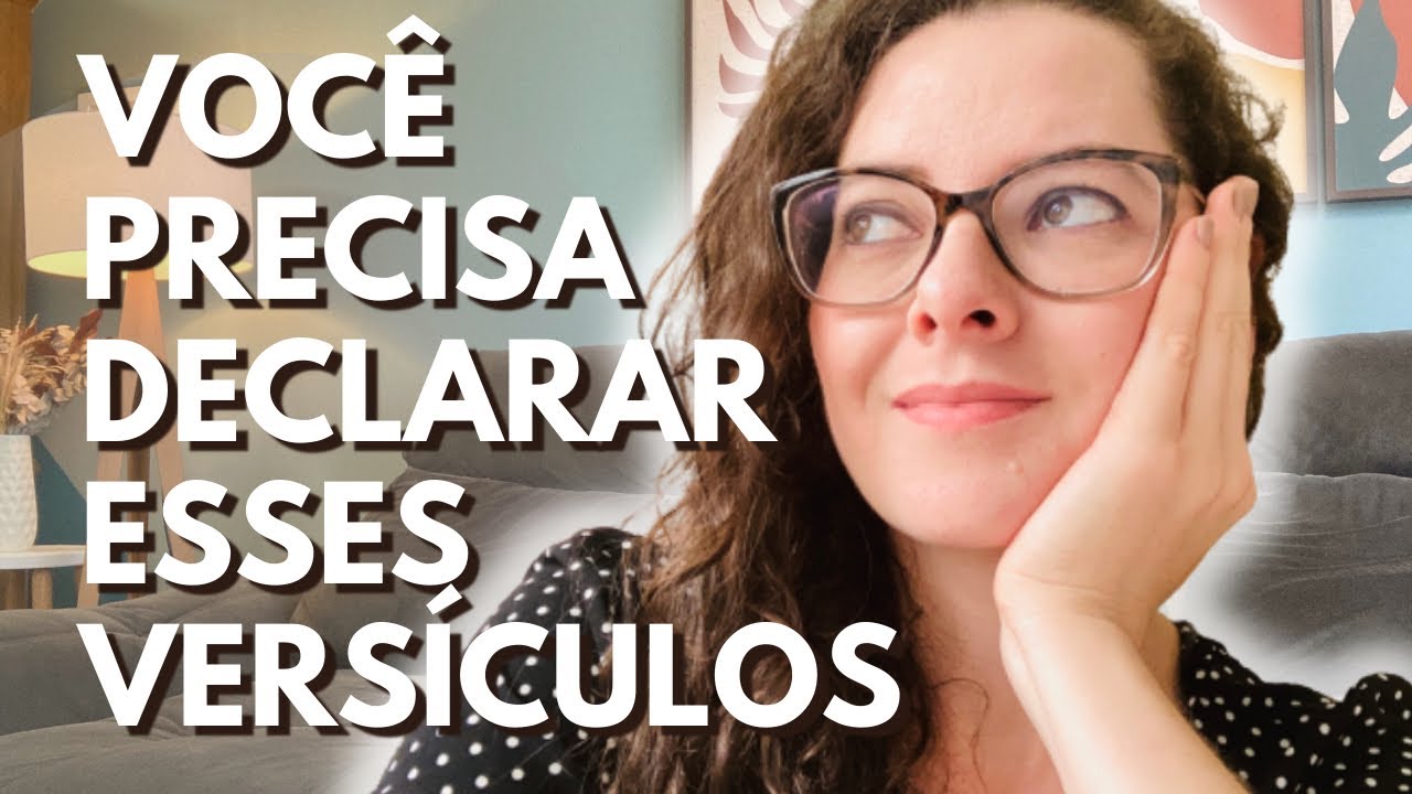 7 VERSÍCULOS QUE IRÁ TRANSFORMAR SUA VIDA | Declare eles todos os dias