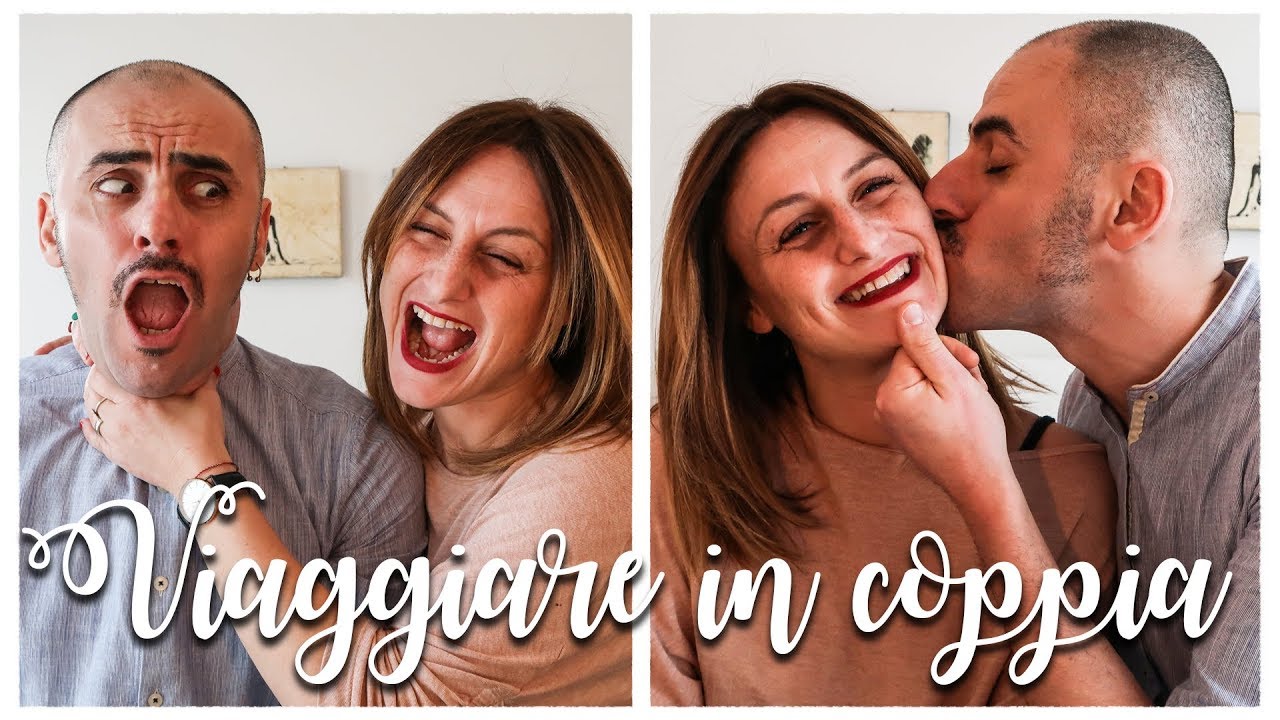 10 consigli per VIAGGIARE IN COPPIA e... NON LASCIARSI!