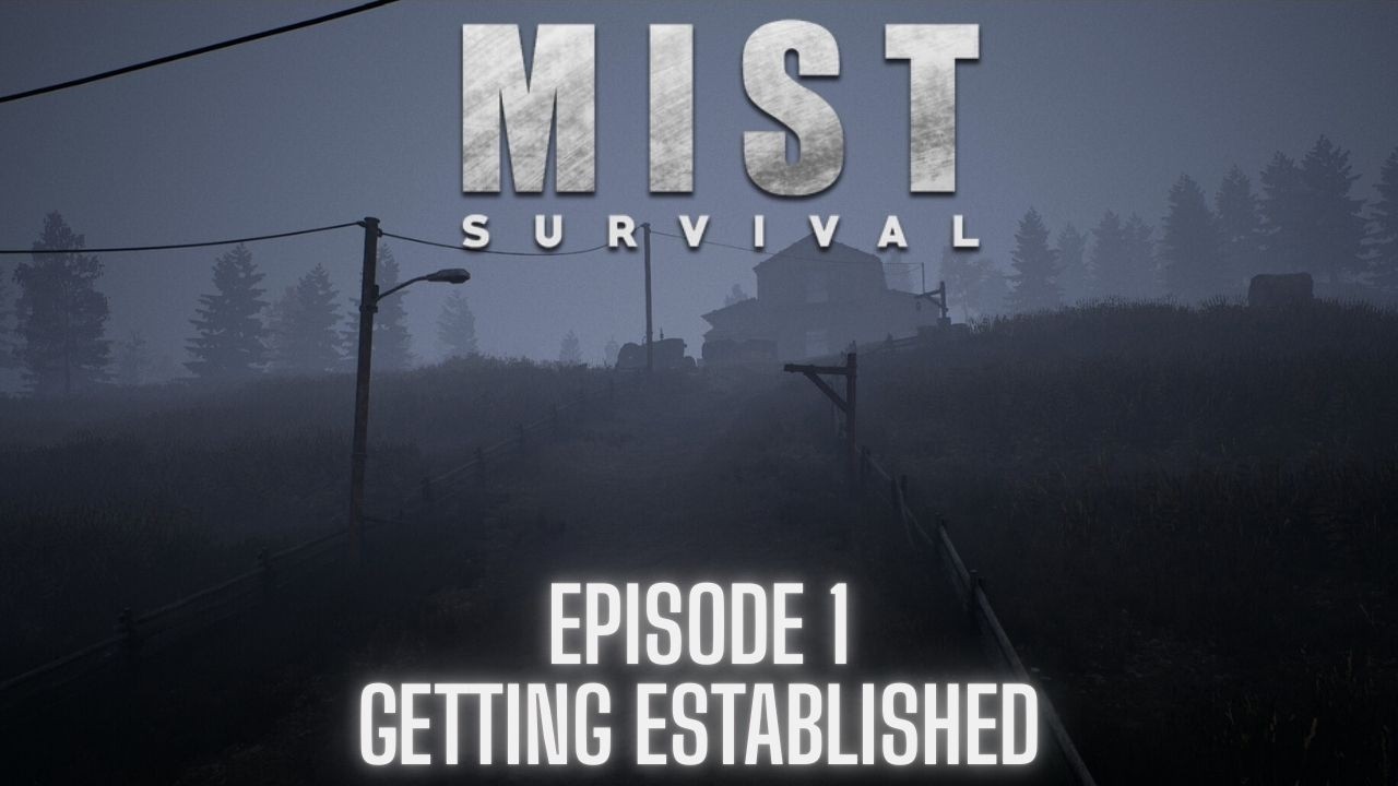 Mist Survival (Steam) - Episode 1 - GETTING ESTABLISHED!!!!