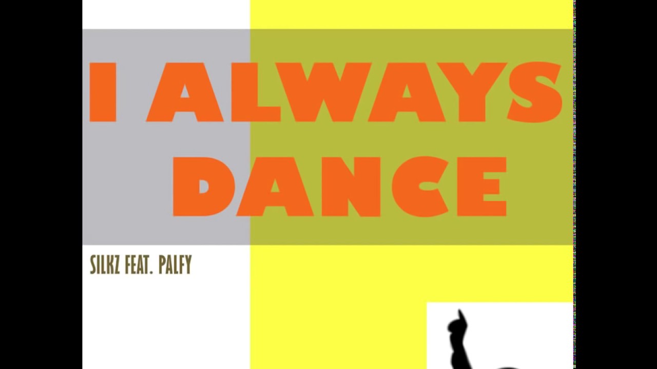 SilkZ feat. Palfy - I always dance (official)