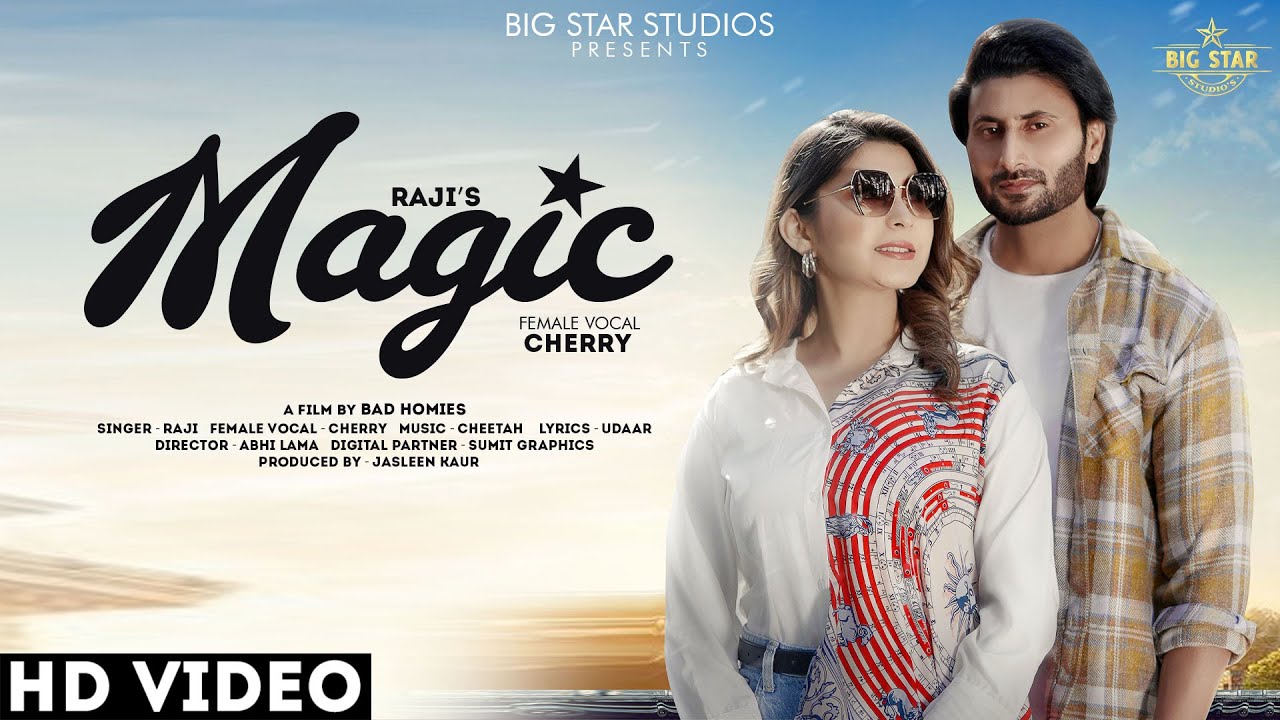 Magic | Official Video | Raj Walia | Latest Punjabi Songs 2022 | Big Star Studios