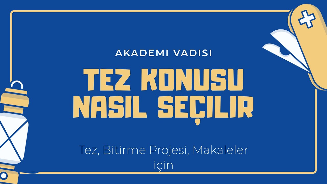 TEZ KONUSU NASIL BELİRLENİR? Tez Konusu seçerken Dikkat Etmeniz Gereken 4 Unsur. #TezYazmak