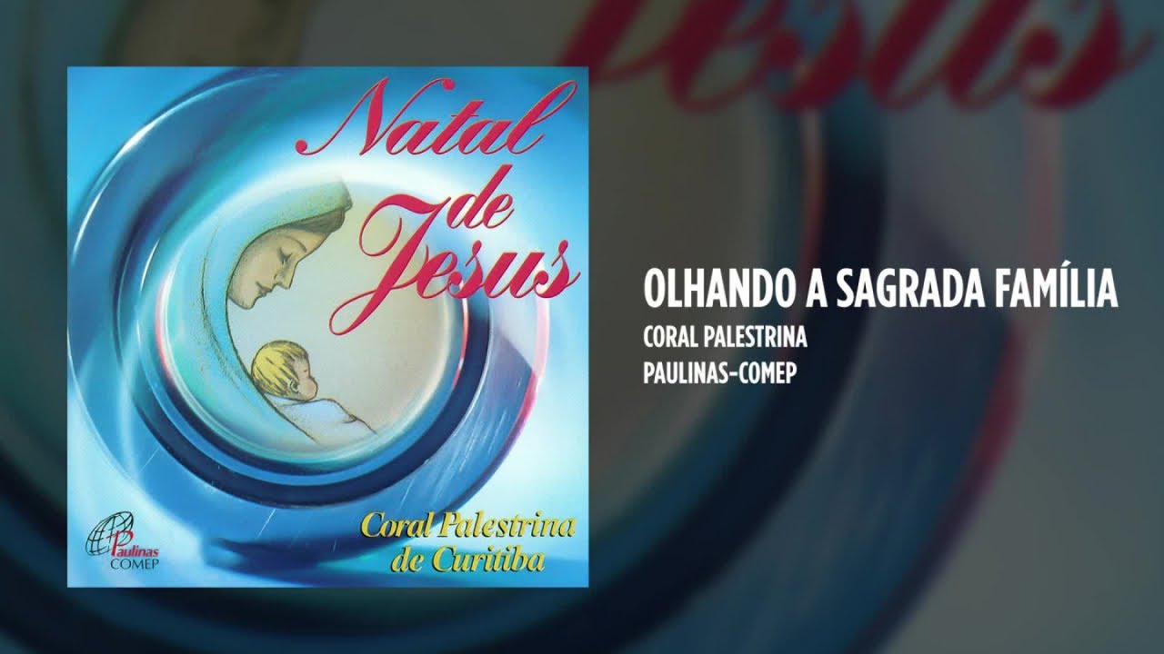 Coral Palestrina - Olhando a Sagrada Família