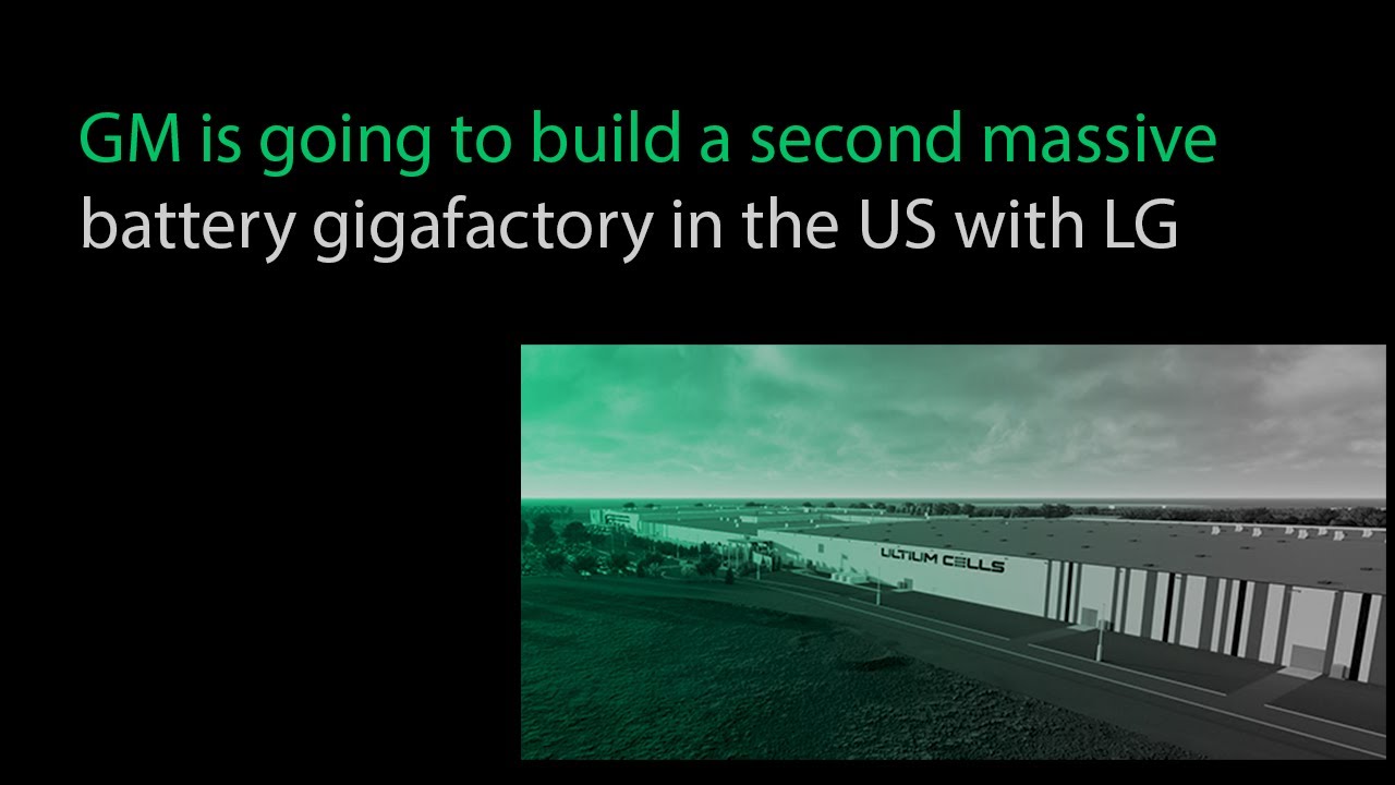 GM is going to build a second massive battery gigafactory in the US with LG