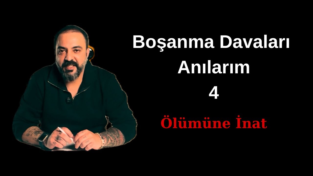 Boşanma Davası Anılarım 4. Bölüm / Ölümüne İnat