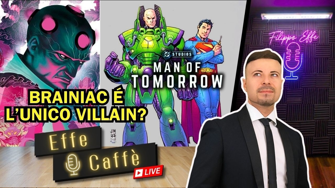 MAN OF TOMORROW: Brainiac è l'unico villain? - Effe Caffè