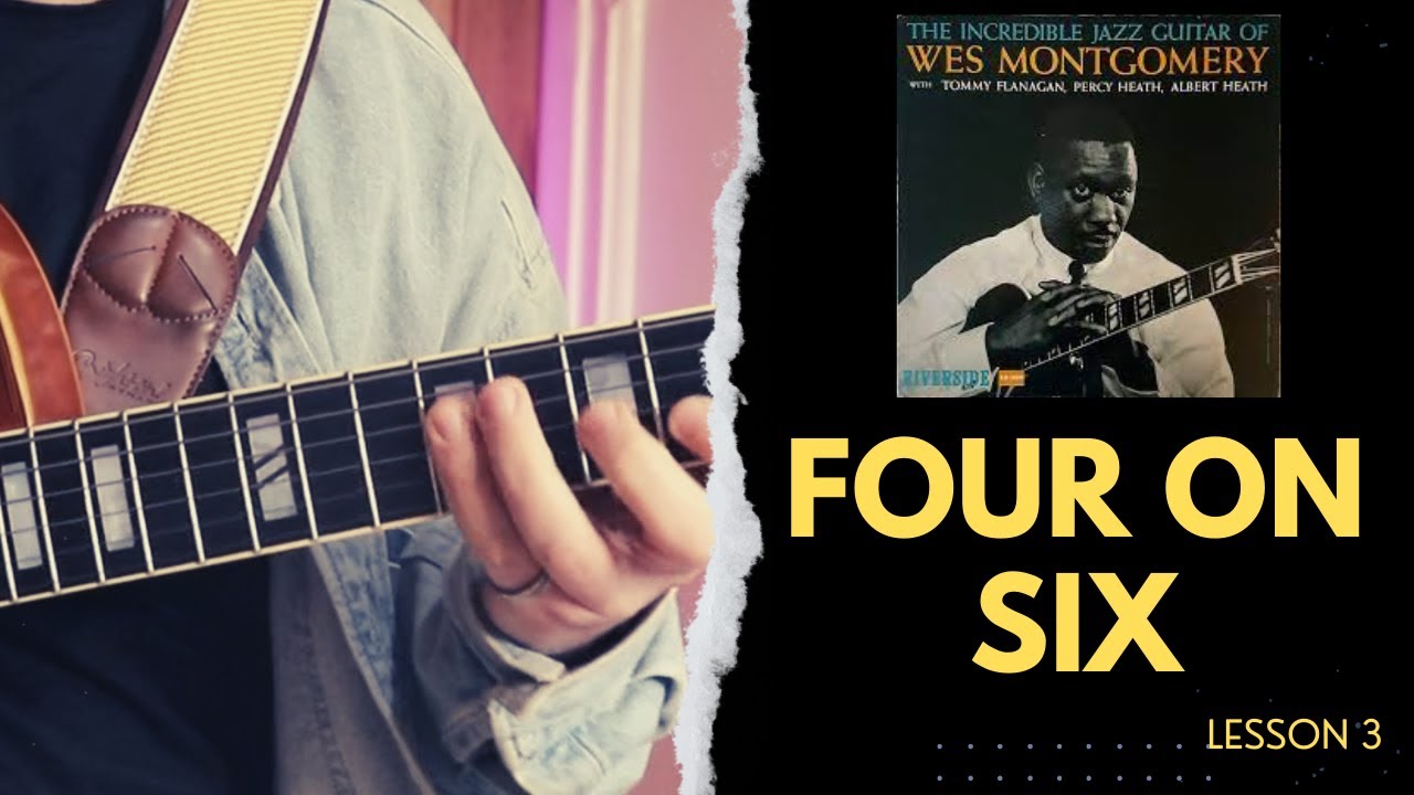 LEARN HOW TO PLAY // Four On Six - Wes Montgomery // Lesson 3