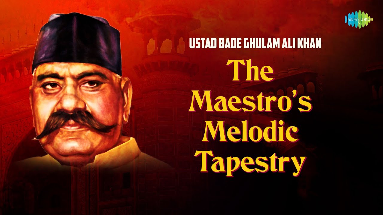 Ustad Bade Ghulam Ali Khan The Maestro's Melodic Tapestry | Soft Melodies | Indian Classical Music
