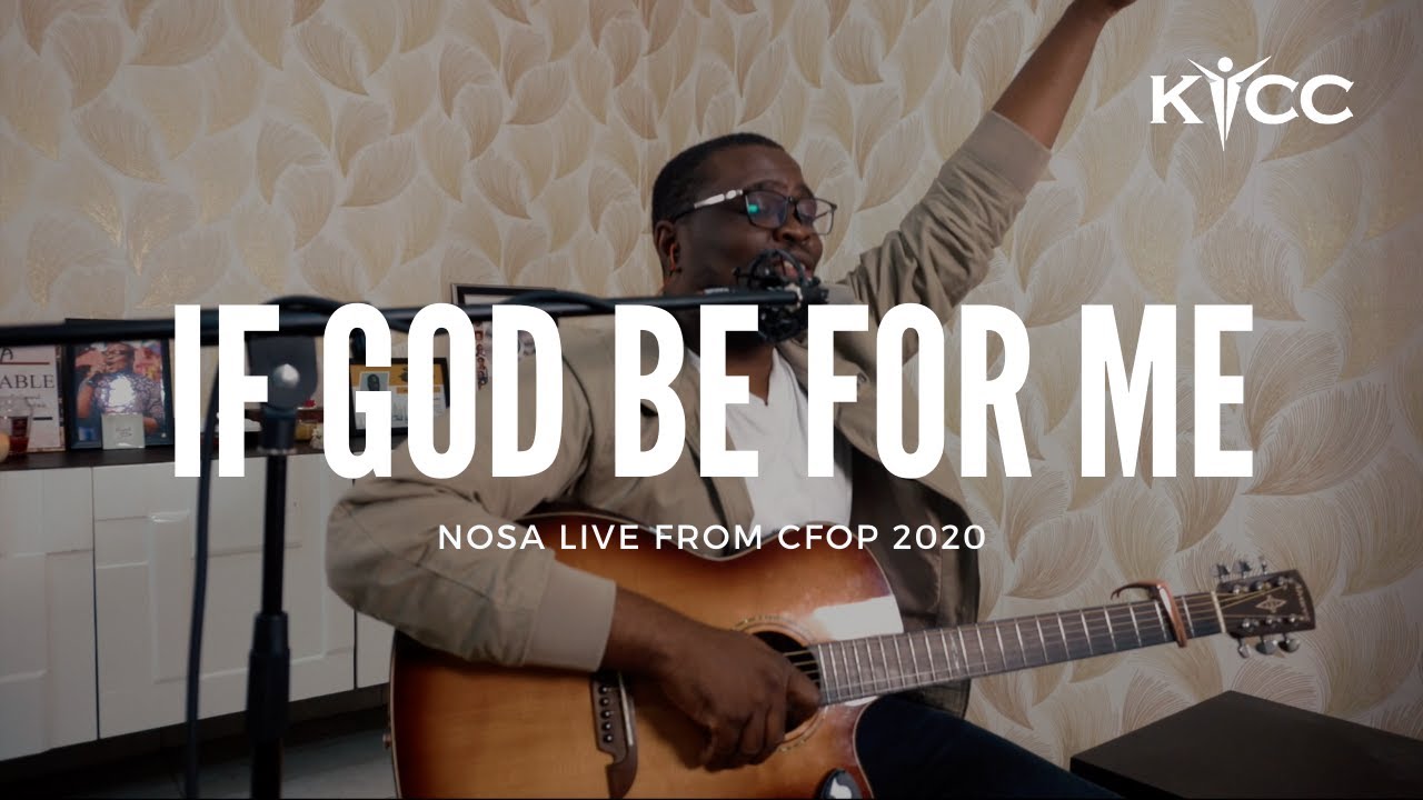 If God be For Me - NOSA | CFOP 2020 | KICC Toronto