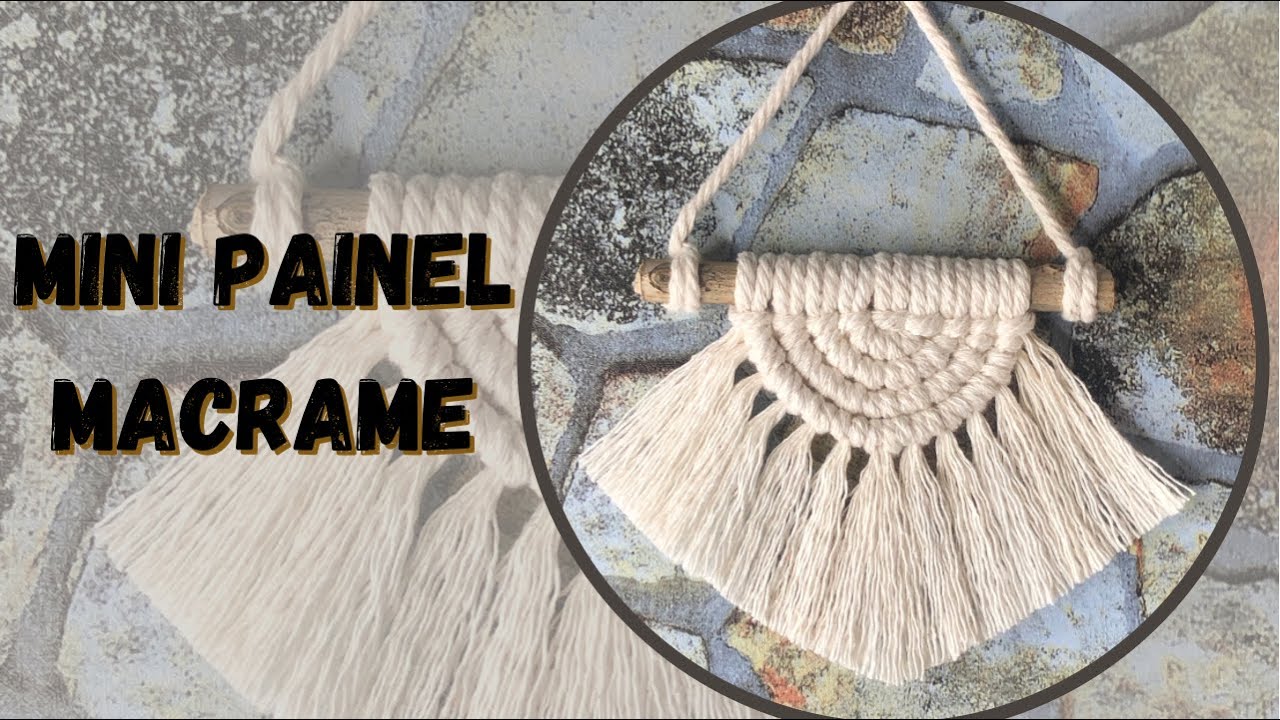 Mini Painel DIY Macrame #職人技#craftsmanship #diy #macrame #мастерство#artesanato#tutorial