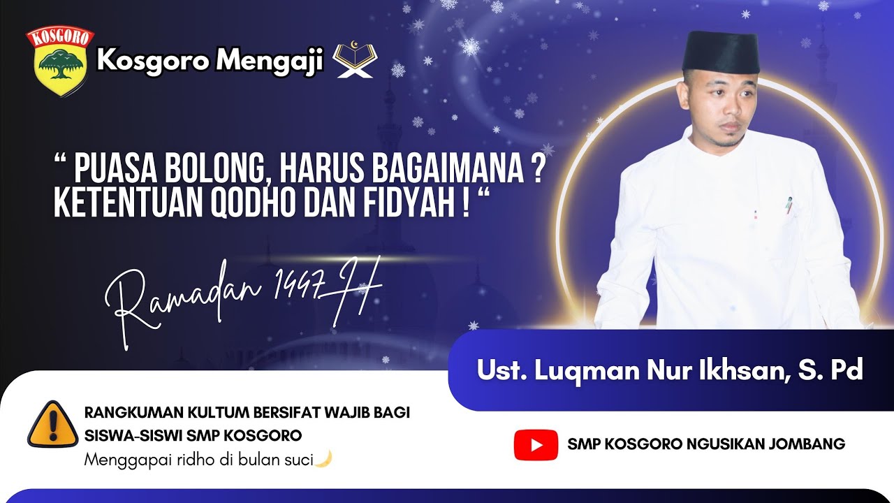KKM 23| Puasa Bolong, Harus Bagaimana? Ketentuan Qodho dan Fidyah! ~ Ust. Luqman Nur Ikhsan, S. Pd