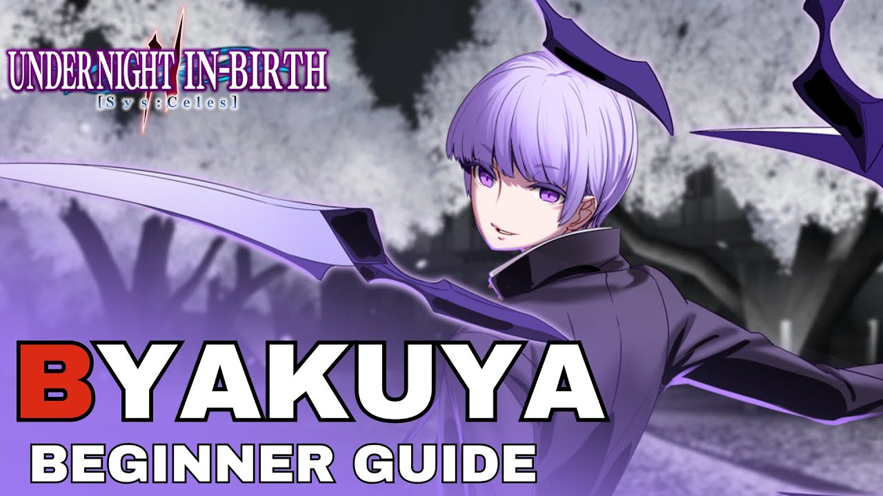 Under Night In-Birth 2: Character Overview | BYAKUYA